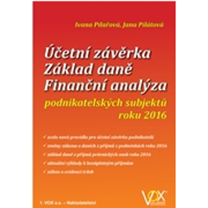 Účetní závěrka – Základ daně – Finanční analýza podnikatelských subjektů roku 2016 - Ivana Pilařová, Jana Pilátová