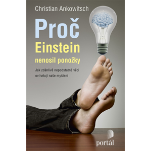 Proč Einstein nenosil ponožky - Ankowitsch Christian