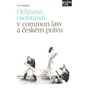 Ochrana osobnosti v common law a českém právu - Eva Ondřejová