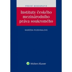 Instituty českého mezinárodního práva soukromého - Naděžda Rozehnalová