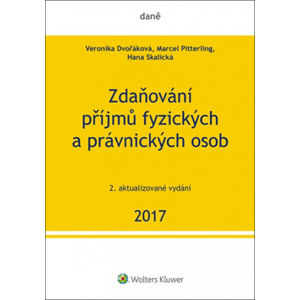 Zdaňování příjmů fyzických a právnických osob 2017 - Veronika Dvořáková; Marcel Pitterling; Hana Skalická