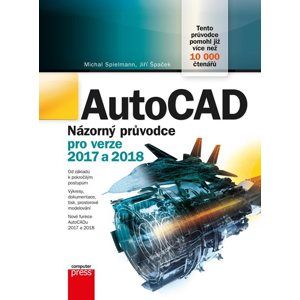 AutoCAD: Názorný průvodce pro verze 2017 a 2018 - Michal Spielmann, Jiří Špaček