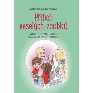 Příběh veselých zoubků - Kateřina Gančarčíková