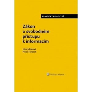 Zákon o svobodném přístupu k informacím - Jitka Jelínková; Miloš Tuháček