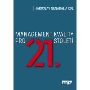 Management kvality pro 21. století - Jaroslav Nenadál a kol.