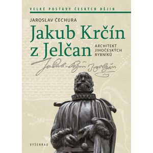 Jakub Krčín z Jelčan - Jaroslav Čechura
