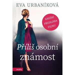 Příliš osobní známost - Eva Urbaníková