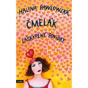 Čmelák - Láskyplné povídky - Halina Pawlowská