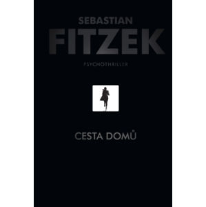 Cesta domů – Psychothriller - Sebastian Fitzek