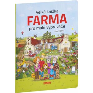 Velká knížka FARMA pro malé vypravěče (1) - Alena Viltová