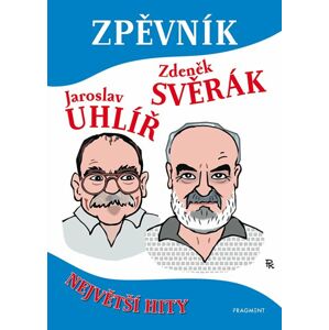 Zpěvník – Z. Svěrák a J. Uhlíř - Zdeněk Svěrák, Jaroslav Uhlíř