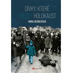 Dívky, které přežily holokaust - Anna Herbichová