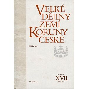 Velké dějiny zemí Koruny české XVII. (1948–1956) - Jiří Pernes