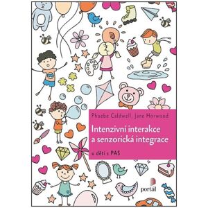 Intenzivní interakce a senzorická integrace - Phoebe Caldwell, Jane Horwood