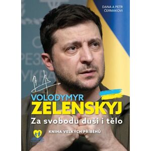 Volodymyr Zelenskyj / Za svobodu duši i tělo - Petr Čermák, Dana Čermáková