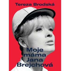 Moje máma Jana Brejchová - Brodská Tereza