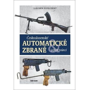 Československé automatické zbraně - Popelínský Lubomír