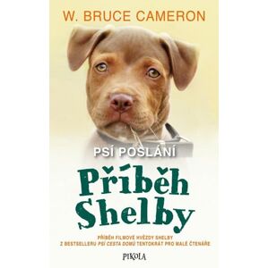 Psí poslání: Příběh Shelby - Cameron W. Bruce
