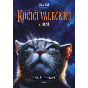 Kočičí válečníci: Síla tří (1) – Vidění - Erin Hunterová
