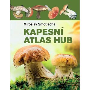 Kapesní atlas hub (1) - Miroslav Smotlacha, Josef a Marie Erhartovi