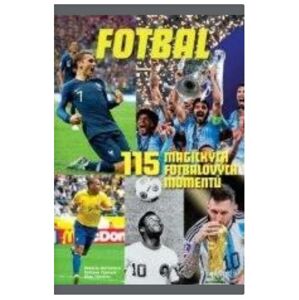 115 magických fotbalových momentů - Bertolazzi Alberto | Fonsato Stefano | Tacchini Alex