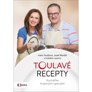 Toulavé recepty - Kuchařka krajových specialit - Toušlová Iveta | Maršál Josef