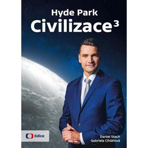 Hyde Park Civilizace 3 - Stach Daniel | Cihlářová Gabriela