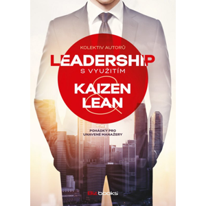 Leadership s využitím Kaizen a Lean - Inga Haburaiová, Miroslav Bauer