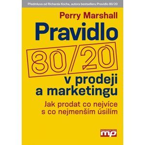 Pravidlo 80/20 v prodeji a marketingu - Perry Marshall