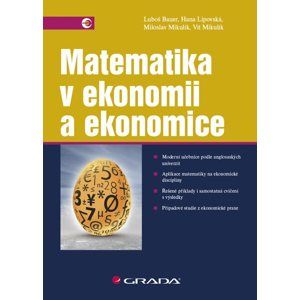Matematika v ekonomii a ekonomice - Luboš Bauer; Hana Lipovská; Miloslav Mikulík
