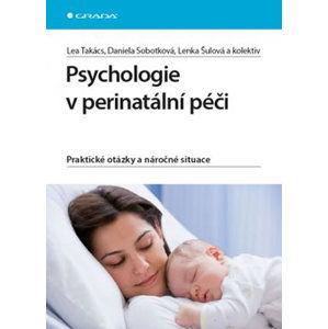 Psychologie v perinatální péči - Takács Lea, Šulová Lenka