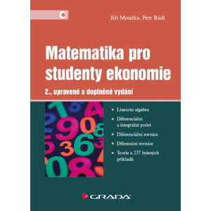 Matematika pro studenty ekonomie - Jiří Moučka, Petr Rádl