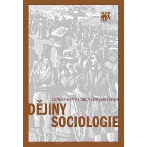 Dějiny sociologie - Charles-Henry Cuin; François Gresle
