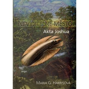 Neviditelné město - Akta Joshua - Maria Harrisová Guadeloup