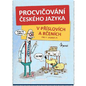 Procvičování českého jazyka - v příslovích a rčeních - Kneblová Hana