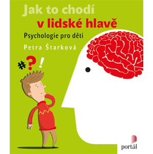 Jak to chodí v lidské hlavě - Petra Štarková