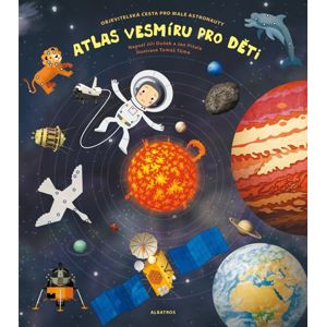 Atlas vesmíru pro děti - Jiří Dušek, Jan Píšala, Tomáš Tůma, Pavla Kleinová