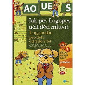 Jak pes Logopes učil děti mluvit - Ivana Novotná