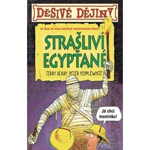Děsivé dějiny Strašliví Egypťané - Terry Deary