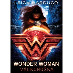 Wonder Woman: Válkonoška (1) - Leigh Bardugo