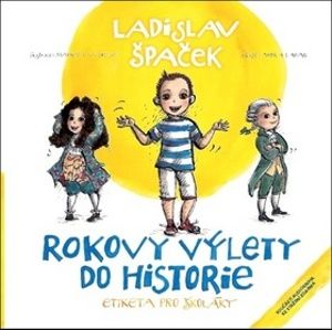 Rokovy výlety do historie - Ladislav Špaček