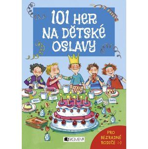 101 her na dětské oslavy - Anna Bernhard, Silvia Schmitz