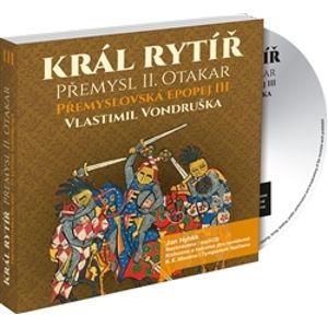 CD Král rytíř Přemysl Otakar II - Vlastimil Vondruška