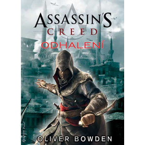 Assassin´s Creed 4 - Odhalení - Oliver Bowden