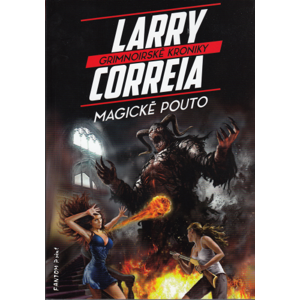 Grimnoirské kroniky 2 - Magické pouto - Larry Correia