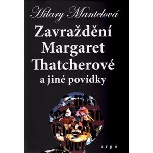 Zavraždění Margaret Thatcherové - Hilary Mantelová