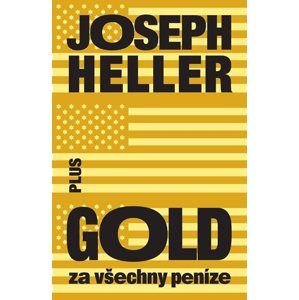 Gold za všechny peníze - Joseph Heller