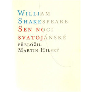 Sen noci svatojánské - William Shakespeare; Martin Hilský