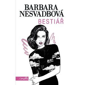 Bestiář - Barbara Nesvadbová