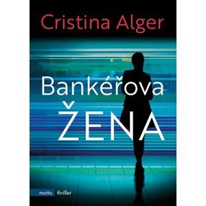 Bankéřova žena - Cristina Alger